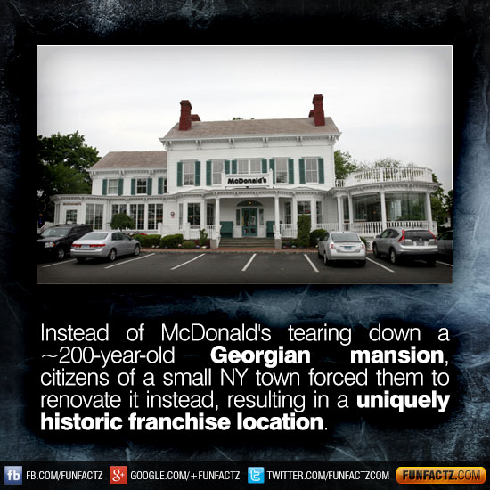 Instead of McDonald's tearing down a ~200-year-old Georgian mansion, citizens of a small NY town forced them to renovate it instead, resulting in a uniquely historic franchise location.
